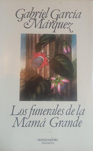 Los funerales de la Mamá Grande by Gabriel García Márquez