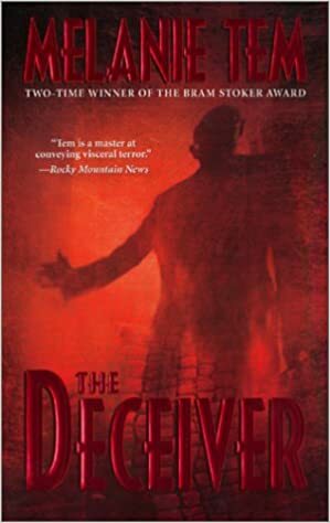 The Deceiver by Melanie Tem