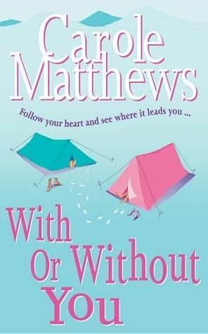 With Or Without You by Carole Matthews, Carole Matthews