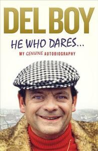 He Who Dares by Derek 'Del Boy' Trotter