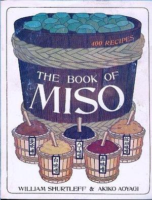 The Book of Miso, Volume 1 by William Shurtleff