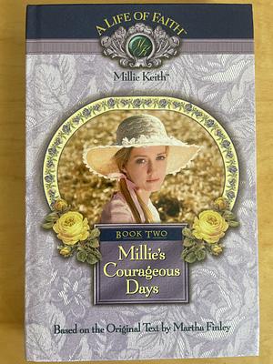 Millie's Courageous Days by Martha Finley