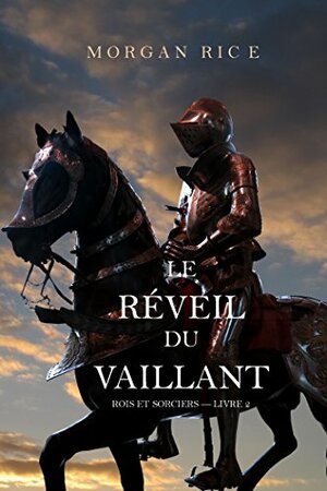 Le Réveil Du Vaillant by Morgan Rice