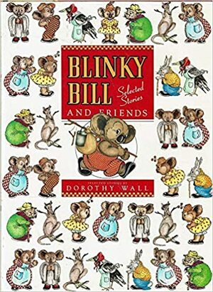 Blinky Bill and Friends by Dorothy Wall