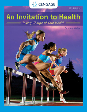 An Invitation to Health: Taking Charge of Your Health by Dianne Hales