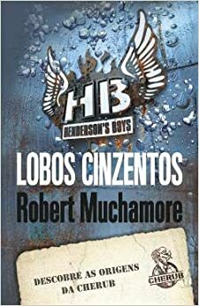 Lobos Cinzentos by Robert Muchamore