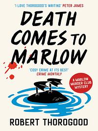 Death Comes to Marlow by Robert Thorogood