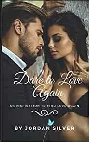 Dare To Love Again by Jordan Silver