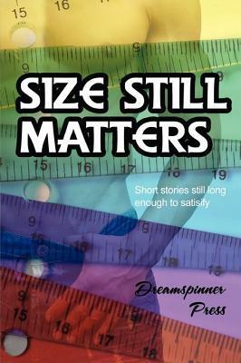Size Still Matters, Vol. 2: Short Stories Still Long Enough to Satisfy by Nicki Bennett, Giselle Ellis, Chrissy Munder, Shay Kincaid