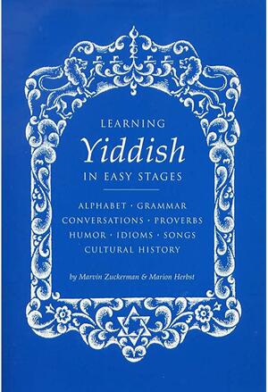Learning Yiddish in easy stages by Marion Herbst, Marvin Zuckerman