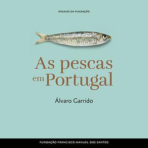 As Pescas em Portugal by Alvaro Garrido
