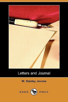 Letters and Journal (Dodo Press) by W. Stanley Jevons