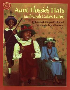 Aunt Flossie's Hats and Crab Cakes Later by Elizabeth Fitzgerald Howard