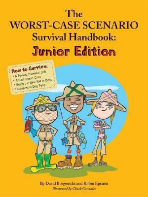The Worst-Case Scenario Survival Handbook: Junior Edition by David Borgenicht, Robin Epstein, Chuck Gonzales
