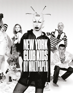 New York: Club Kids: By Waltpaper by Walt Cassidy