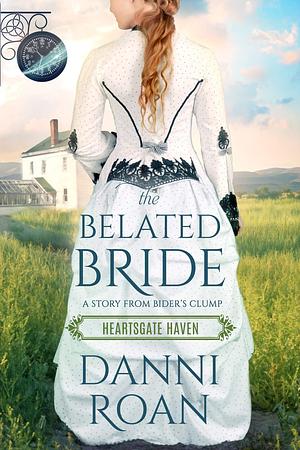 The Belated Bride by Danni Roan, Danni Roan