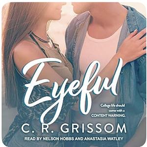 Eyeful by C.R. Grissom