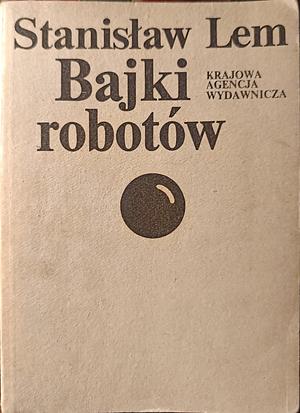 Bajki robotów by Stanisław Lem