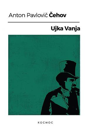 Ujka Vanja by Anton Chekhov