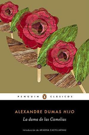 La dama de las camelias by Alexandre Dumas Jr.