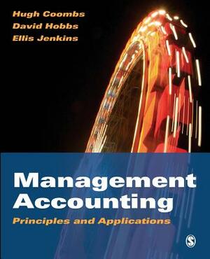 Management Accounting: Principles and Applications by David Hobbs, D. Ellis Jenkins, Hugh Coombs