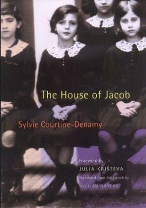 The House of Jacob by Sylvie Courtine-Denamy