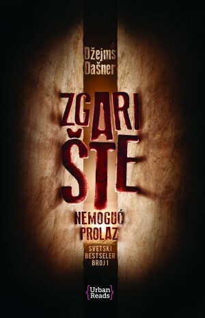 Zgarište by James Dashner, Jasmina Marković Karović, Jelena Đorđević Knežević