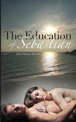 The Education of Sebastian by Jane Harvey-Berrick