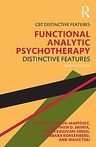 Functional Analytic Psychotherapy: Distinctive Features by Sarah Sullivan-Singh, Barbara Kohlenberg, Matthew D. Skinta, Mavis Tsai, Amanda Muñoz-Martínez