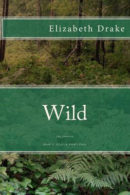 Wild: the journey by Elizabeth Drake