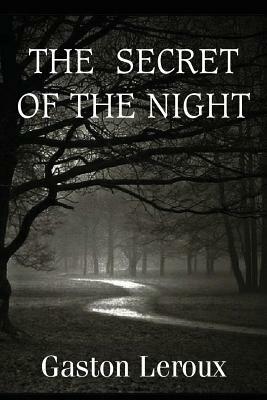 The Secret of the Night by Gaston Leroux