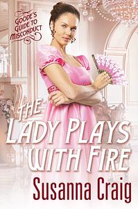 The Lady Plays with Fire by Susanna Craig