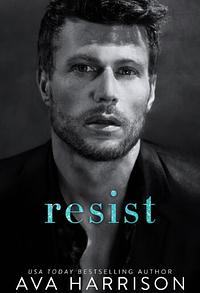 Resist by Ava Harrison