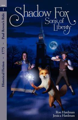 Shadow Fox Sons of Liberty by Ron Hardman, Jessica Hardman