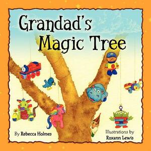 Grandad's Magic Tree by Rebecca Holmes