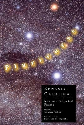 Pluriverse: New and Selected Poems by Ernesto Cardenal