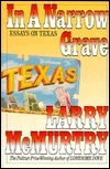 In a Narrow Grave: Essays on Texas: With a New Preface by Larry McMurtry