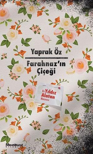 Farahnaz'ın Çiçeği by Yaprak Öz