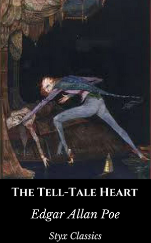 The Tell-Tale Heart by Edgar Allan Poe