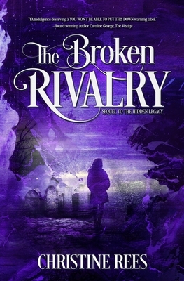 The Broken Rivalry by Christine Rees