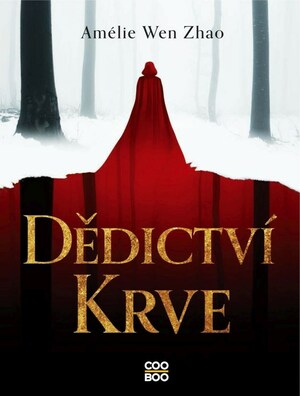 Dědictví krve by Amélie Wen Zhao