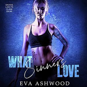 What Sinners Love by Eva Ashwood