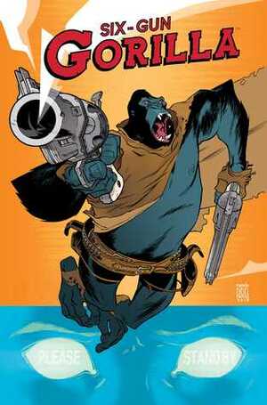 Six-Gun Gorilla by Steve Wands, Andre May, Jeff Stokely, Simon Spurrier