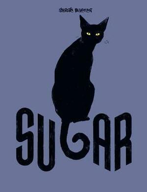 Sugar: Life as a Cat by Serge Baeken