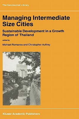 Managing Intermediate Size Cities: Sustainable Development in a Growth Region of Thailand by 