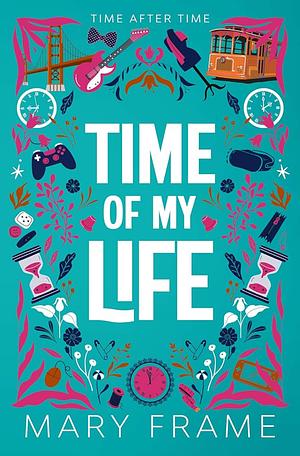 Time of My Life by Mary Frame