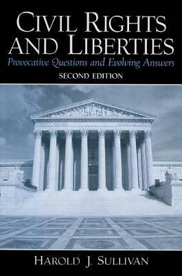 Civil Rights and Liberties: Provocative Questions and Evolving Answers by Harold J. Sullivan