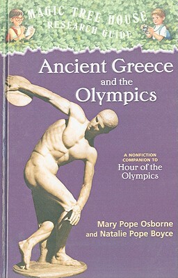 Ancient Greece and the Olympics: A Nonfiction Companion to "hour of the Olympics: Magic Tree House Research Guide by Natalie Pope Boyce, Mary Pope Osborne