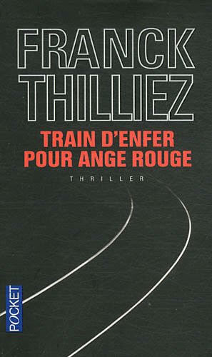 Train d'enfer pour ange rouge by Franck Thilliez