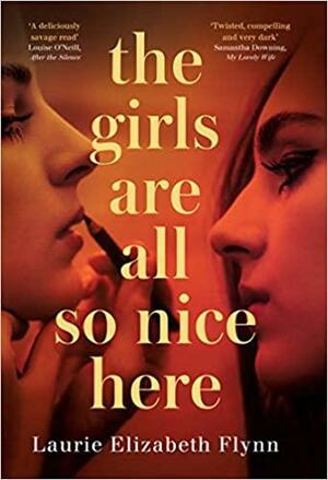 The Girls Are All So Nice Here by L.E. Flynn